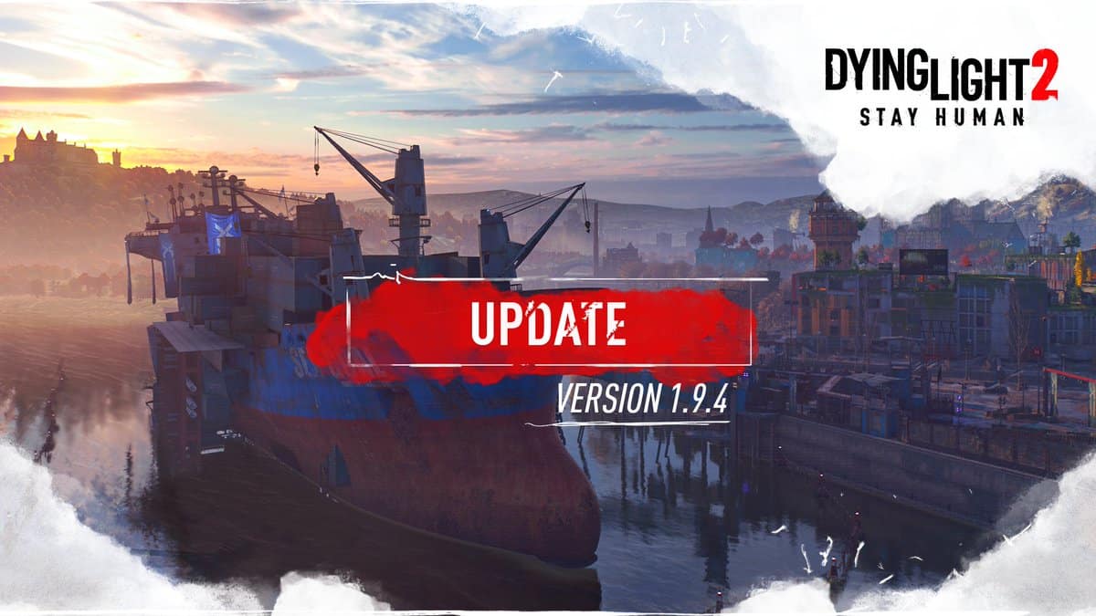 Kemas Kini Dying Light 2 1.9.4 Keluar untuk PC 20 Mac Ini (Kemas kini)