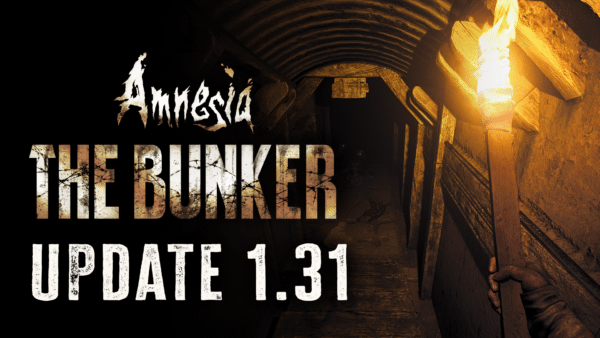 Amnesia: Kemas Kini Bunker 1.81 Merangkak Keluar untuk Versi 1.31 12 Feb ini