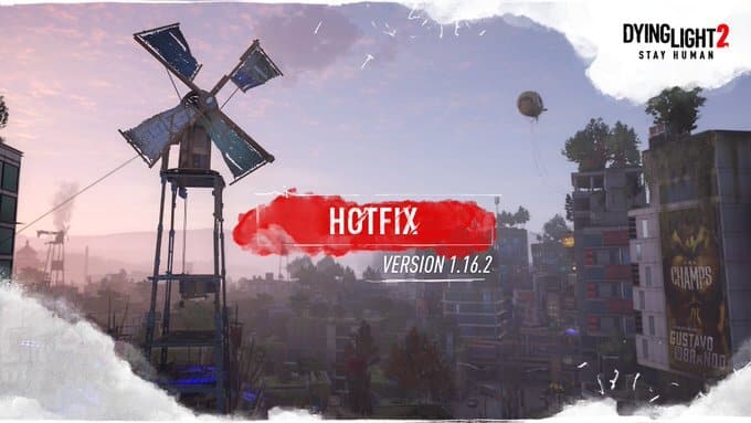 Kemas Kini Dying Light 2 1.49 untuk Hotfix Versi 1.16.2 Menyelesaikan Isu Ranap Pada 8 Mei Ini